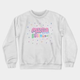 Mind Your Business with stars Crewneck Sweatshirt